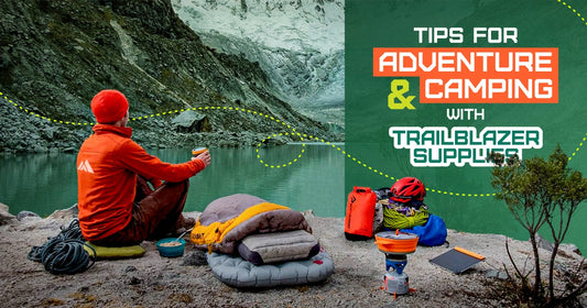 The Ultimate Guide: Tips for Camping and Adventure with Trailblazer Supplies