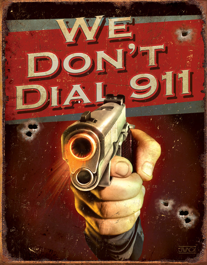 Tin Signs We Dont Dial 911 1815