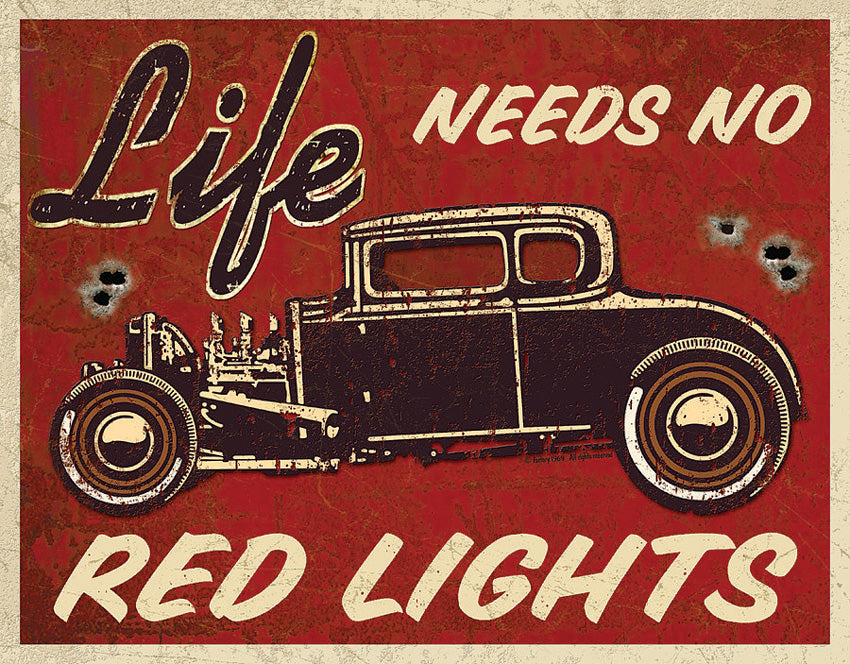 Tin Signs Life Needs No Red Lights Sign 1700