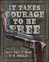 Tin Signs Courage To Be Free 2044